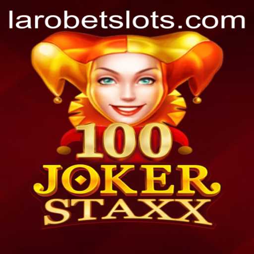 Exploring the Excitement of 100JokerStaxx at LAROBET