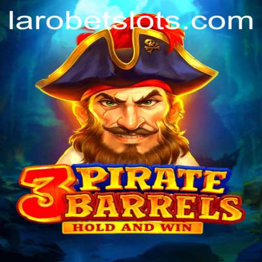 3PirateBarrels: A Thrilling Gaming Experience with LAROBET