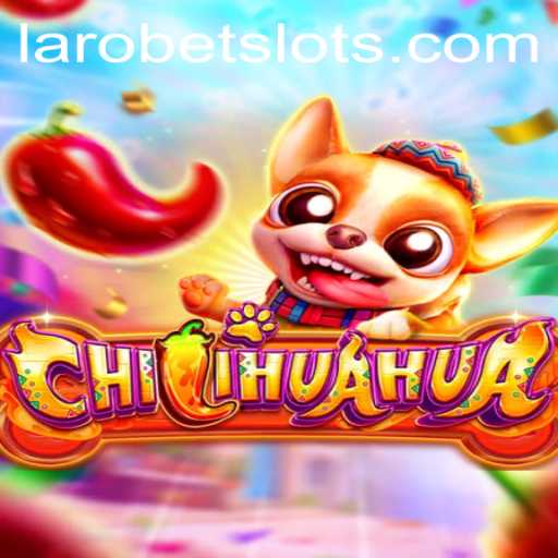 Exploring the Exciting World of the Game CHILIHUAHUA with LAROBET