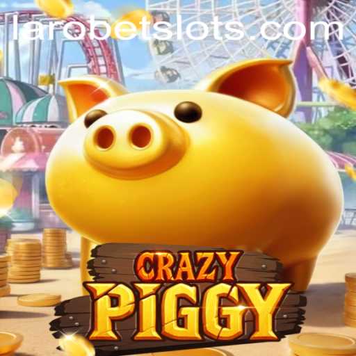 Exploring the Excitement of CrazyPiggy and the Role of LAROBET