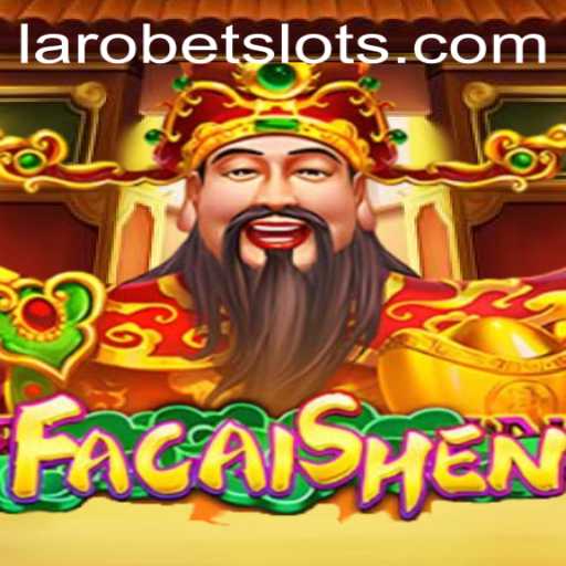 Discover FaCaiShen: A Thrilling Gaming Experience with LAROBET