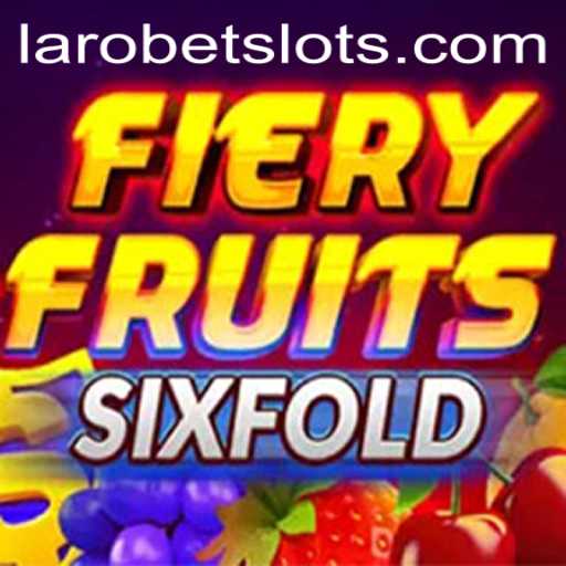 FieryFruitsSixFold: A Dynamic Journey in the World of LAROBET