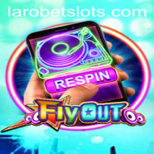 Exploring FlyOut: A Thrilling Adventure into New Horizons with LAROBET