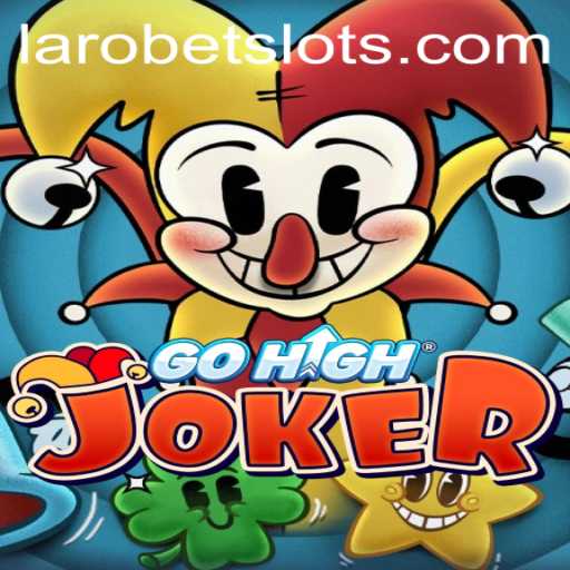 GoHighJoker: A New Dimension in Gaming with LAROBET