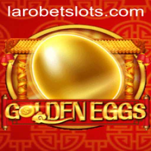 Discover the Thrilling World of GoldenEggs: Unleashing LAROBET