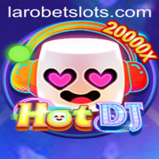 Exploring the Innovative World of HotDJ: The Ultimate Gaming Experience with LAROBET