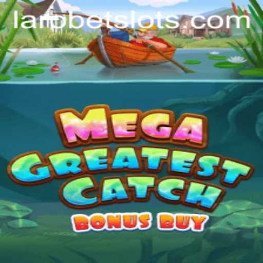 Discover the Excitement of MegaGreatestCatchBonusBuy with LAROBET