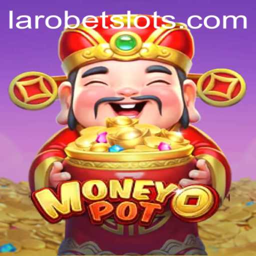 Exploring MoneyPot: A Comprehensive Guide to LAROBET's Latest Sensation