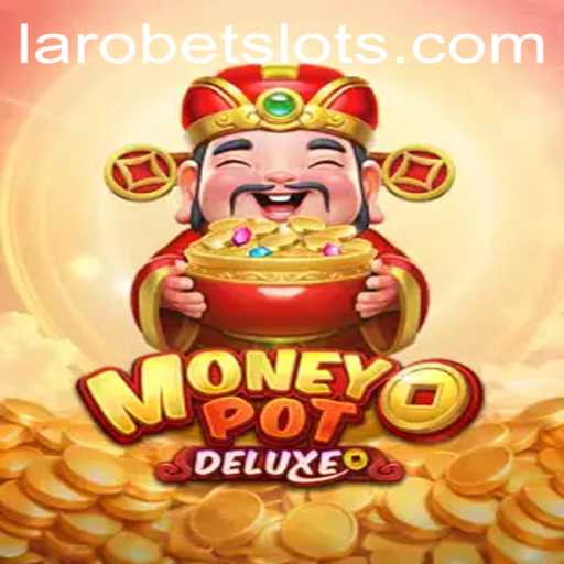 Exploring MoneyPotDELUXE: The Ultimate Gaming Experience with LAROBET