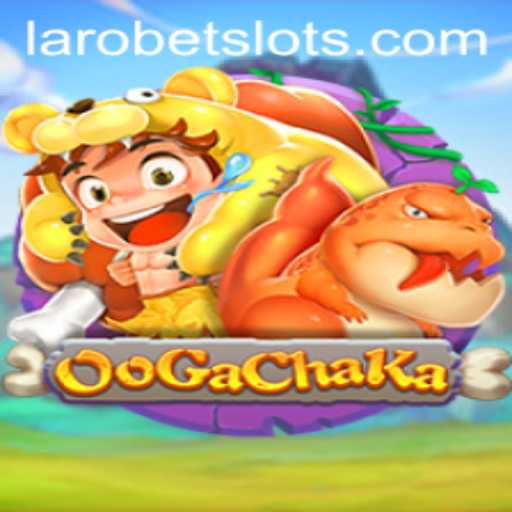 OoGaChaKa Game: Exploring the Exciting World of LAROBET