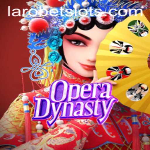 Explore the Thrills of OperaDynasty with LAROBET