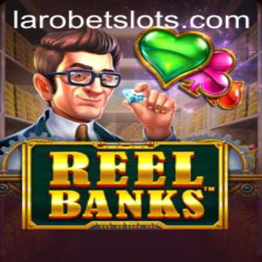 Exploring the Exciting World of ReelBanks and LAROBET