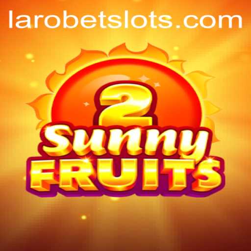 Exploring SunnyFruits2: An Exciting Journey with LAROBET