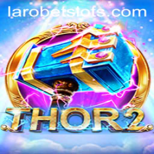 Unveiling Thor2: The Next Generation Gaming Experience with LAROBET