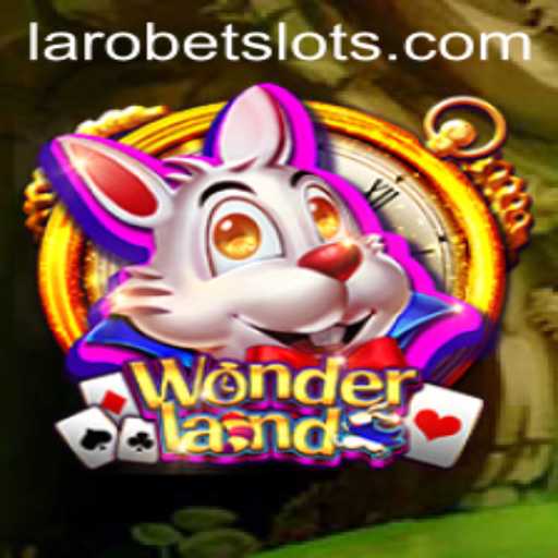 Exploring the Enchanting World of Wonderland: A Journey Through LAROBET